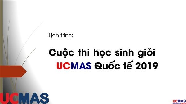 Lịch trình Cuộc thi học sinh giỏi Quốc tế UCMAS 2019