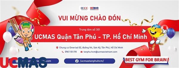 Chào mừng trung tâm UCMAS Tân Phú - TP Hồ Chí Minh gia nhập hệ thống UCMAS Việt Nam